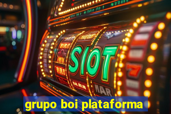 grupo boi plataforma